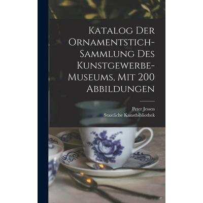 Katalog Der Ornamentstich-sammlung Des Kunstgewerbe-museums, Mit 200 Abbildungen, Gebundene Ausgabe von Jessen, Legare Street Press, 978-1-01-722702-4