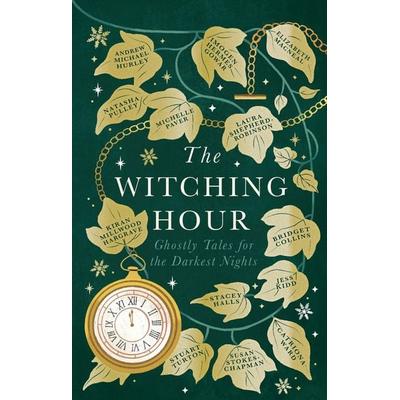 The Witching Hour, Taschenbuch von Bridget Collins,Laura Shepherd-Robinson,Catriona Ward,Susan Stokes-Chapman,Stacey Halls, Little, Brown Book Group,