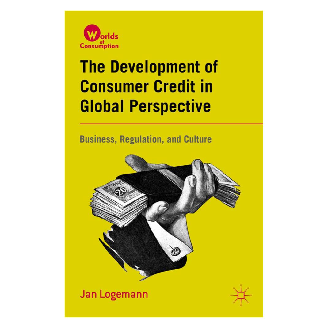 Springer The Development of Consumer Credit in Global Perspective (Englisch, Softcover, J. Logemann) (56885476)