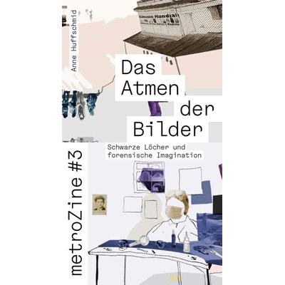 metroZine & 3 Das Atmen der Bilder, Taschenbuch von Anne Huffschmid, Adocs, 978-3-943253-78-8