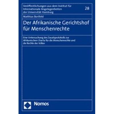 Der Afrikanische Gerichtshof für Menschenrechte, Taschenbuch von Matthias Bortfeld, Nomos, 978-3-8329-1117-1