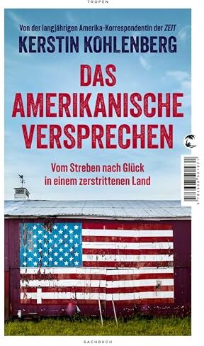 Kerstin Kohlenberg - Das amerikanische Versprechen: Vom Streben nach Glück in einem zerstrittenen Land - Preis vom 04.10.2026 03:51:26 h