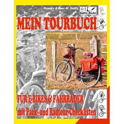 Mein Tour-Buch für E-Bikes & Fahrräder mit Pack- und Radtour-Checklisten, Taschenbuch von Uwe H. Sültz,Renate Sültz, BoD – Books on Demand,