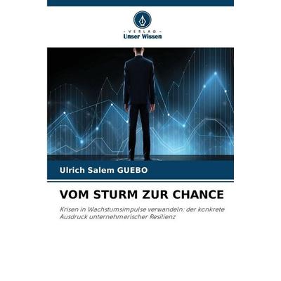 VOM STURM ZUR CHANCE, Taschenbuch von Ulrich Salem GUEBO, Verlag Unser Wissen