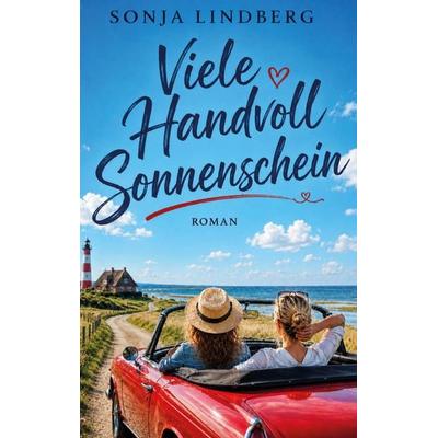 Viele Handvoll Sonnenschein, Taschenbuch von Sonja Lindberg, Rediroma-Verlag, 978-3-692-43062-1