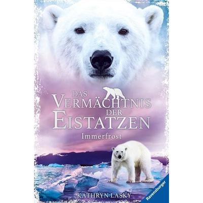 Lasky, Eistatzen, Band 2: Immerfrost, Gebundene Ausgabe von Kathryn Lasky, Ravensburger Verlag GmbH