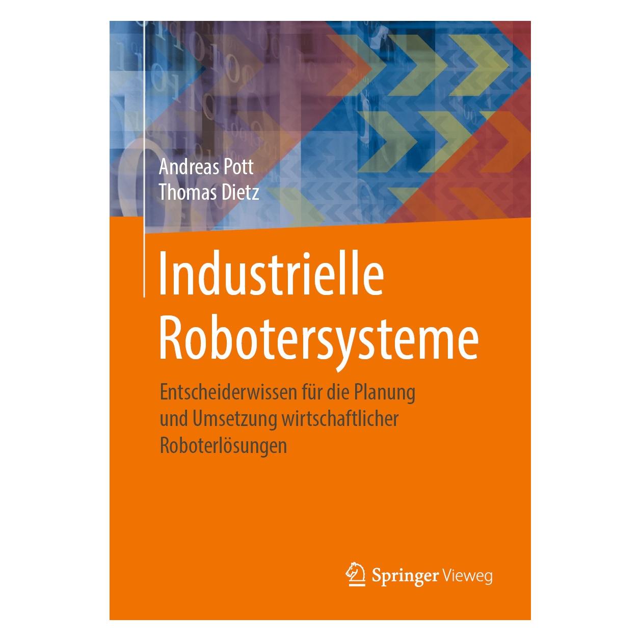 Springer Industrielle Robotersysteme (Deutsch, Hardcover, Andreas Pott, Thomas Dietz) (9783658253448)
