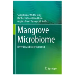 Mangrove Microbiome, Fachbücher von Radhakrishnan Manikkam, Gopikrishnan Venugopal, Sanjivkumar Muthusamy