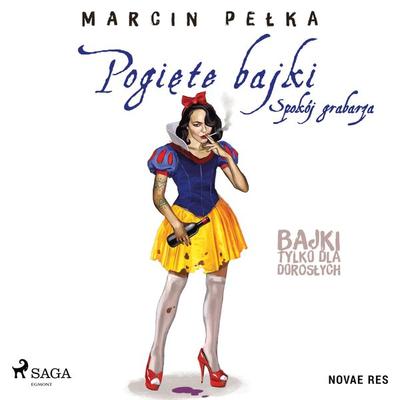 Pogięte bajki. Spokój grabarza - Marcin Pełka, Audio, 9788728525296