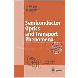 Semiconductor Optics and Transport Phenomena, Fachbücher von Wilfried Schäfer, Martin Wegener
