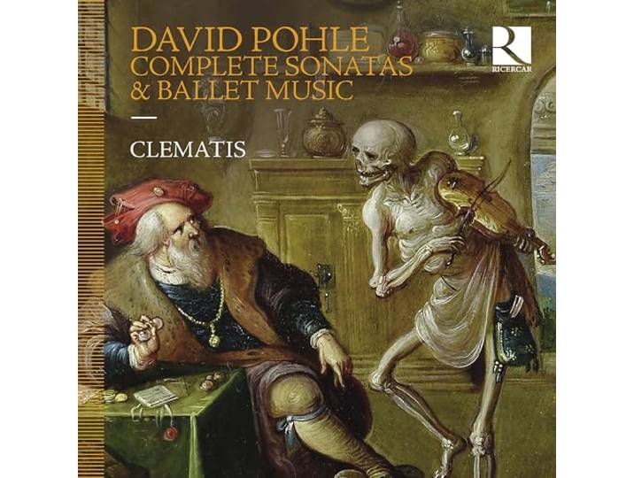 David Pohle: Complete Sonatas & Ballet Music