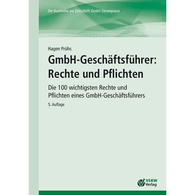GmbH-Geschäftsführer: Rechte und Pflichten, Taschenbuch von Hagen Prühs, VSRW, 978-3-936623-68-0