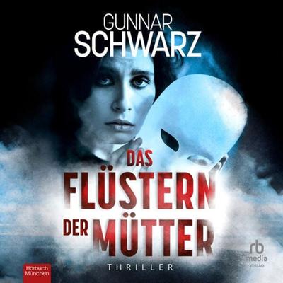 Das Flüstern der Mütter - Gunnar Schwarz, Audio, 9783987852237