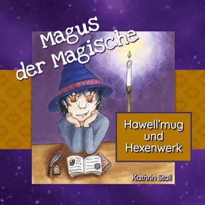 Magus der Magische, Taschenbuch von Kathrin Stoll, BoD – Books on Demand, 978-3-7583-5153-2