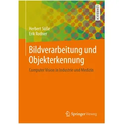 Bildverarbeitung und Objekterkennung, Fachbücher von Herbert Süsse, Erik Rodner