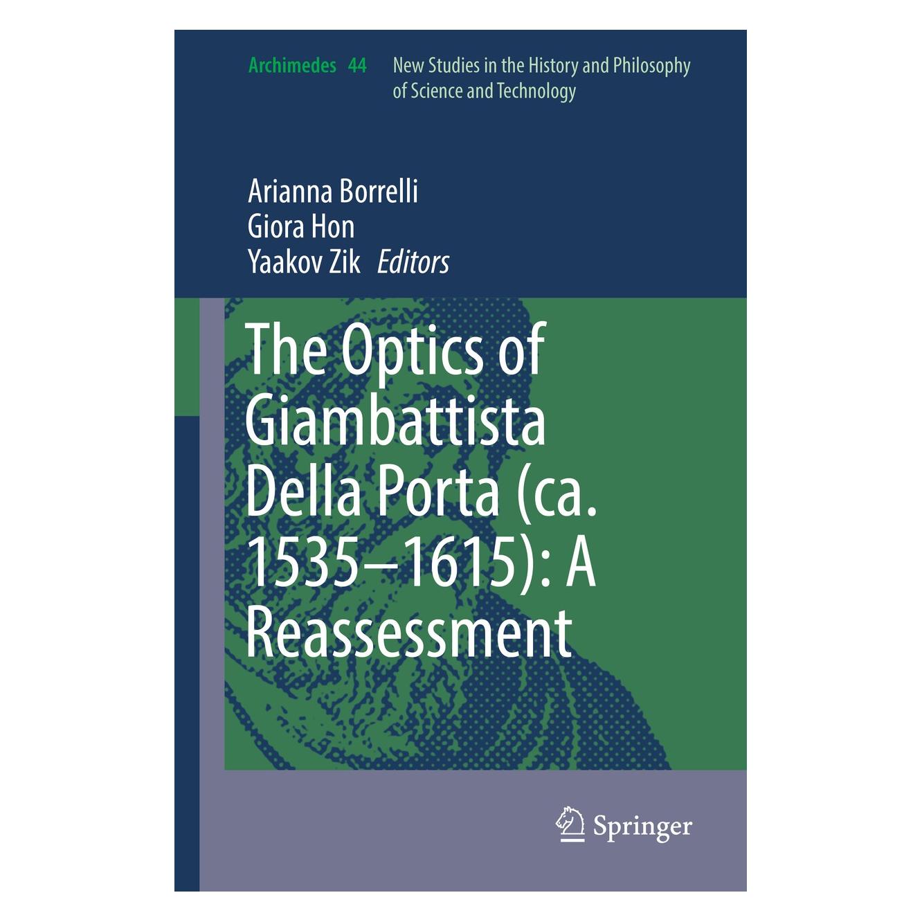 Springer The Optics of Giambattista Della Porta (Englisch, Hardcover, Arianna Borrelli, Giora Hon, Yaakov Zik) (9783319502144)