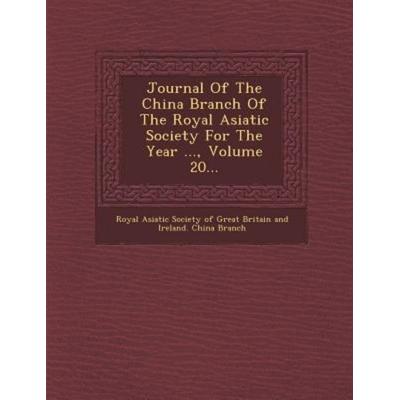 Journal of the China Branch of the Royal Asiatic Society for the Year ..., Volume 20..., von , Saraswati Press, 978-1-249-95561-0