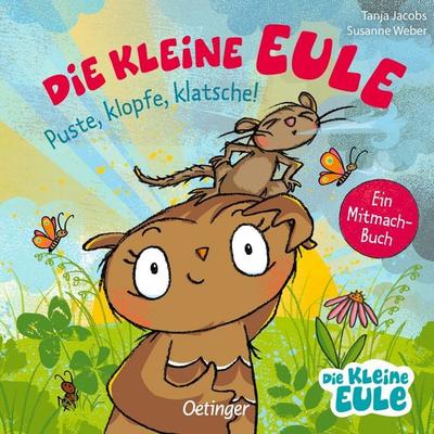 Die kleine Eule. Puste, klopfe, klatsche!, Gebundene Ausgabe von Susanne Weber, Verlag Friedrich Oetinger GmbH, 978-3-7512-0720-1