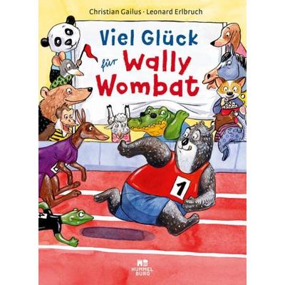 Viel Glück für Wally Wombat, Gebundene Ausgabe von Christian Gailus, Hummelburg ein Imprint der Ravensburger Buchverlag Otto Maier GmbH,