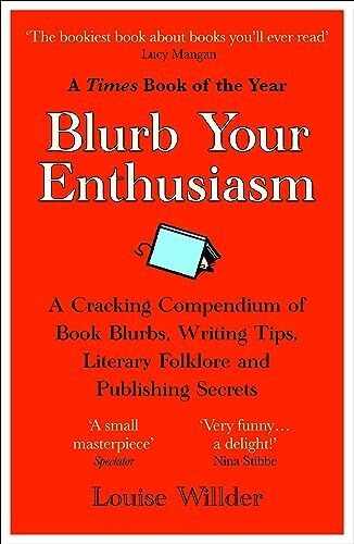 Louise Willder - Blurb Your Enthusiasm: An A-Z of Literary Persuasion - Preis vom 09.10.2026 07:28:09 h
