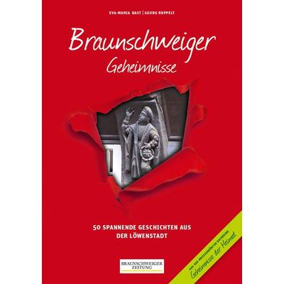 Braunschweiger Geheimnisse, Gebundene Ausgabe von Eva-Maria Bast,Georg Ruppelt, Bast Medien GmbH, 978-3-946581-22-2