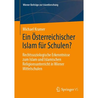 Ein Österreichischer Islam für Schulen?, Taschenbuch von Michael Kramer, Springer Fachmedien Wiesbaden GmbH, 978-3-658-42283-7