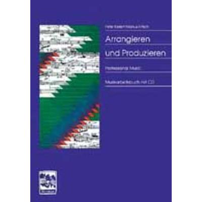 Arrangieren + Produzieren, Sonstige von Markus Fritsch,Peter Kellert,Andreas Lonardoni, Leu-Vlg Wolfgang Leupelt