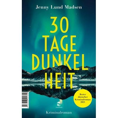 30 Tage Dunkelheit, Taschenbuch von Jenny Lund Madsen, Tropen, 978-3-608-50165-0