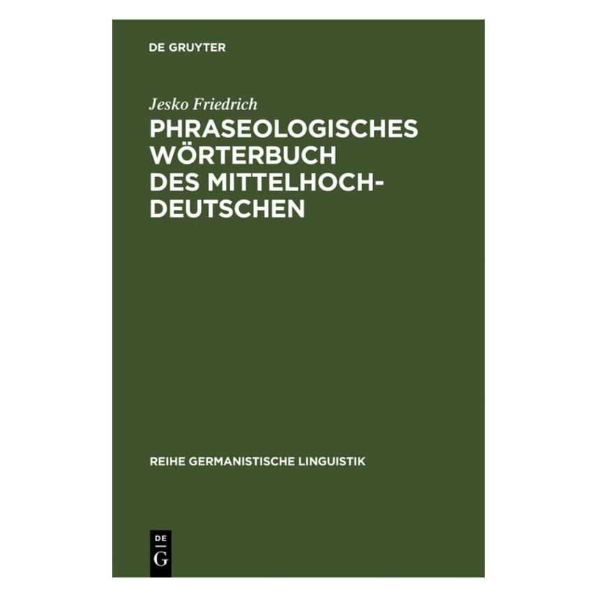 De Gruyter Friedrich,J.:Phraseolog.Wtb.Mittelhochd (Deutsch, Hardcover, Jesko Friedrich) (61511179)