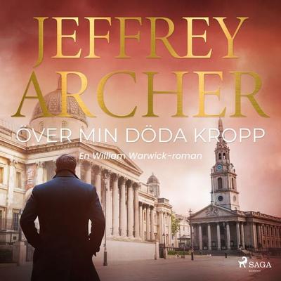 Över min döda kropp - Jeffrey Archer, Audio, 9788727106144