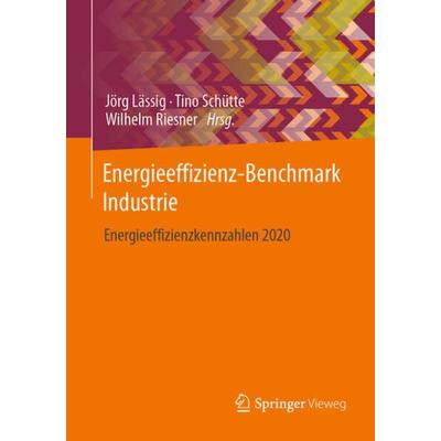 Energieeffizienz-Benchmark Industrie, Taschenbuch von , Springer Fachmedien Wiesbaden GmbH, 978-3-658-39691-6
