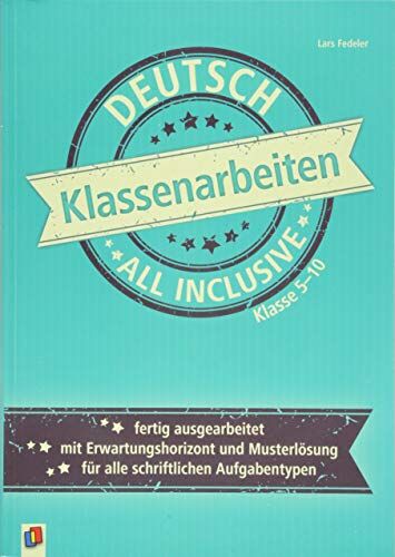Lars Fedeler - Klassenarbeiten all inclusive - Deutsch Klasse 5-10: Fertig ausgearbeitet mit Erwartungshorizont und Musterlösungen für alle schriftlichen Aufgabentypen - Preis vom 14.10.2026 23:07:16 h