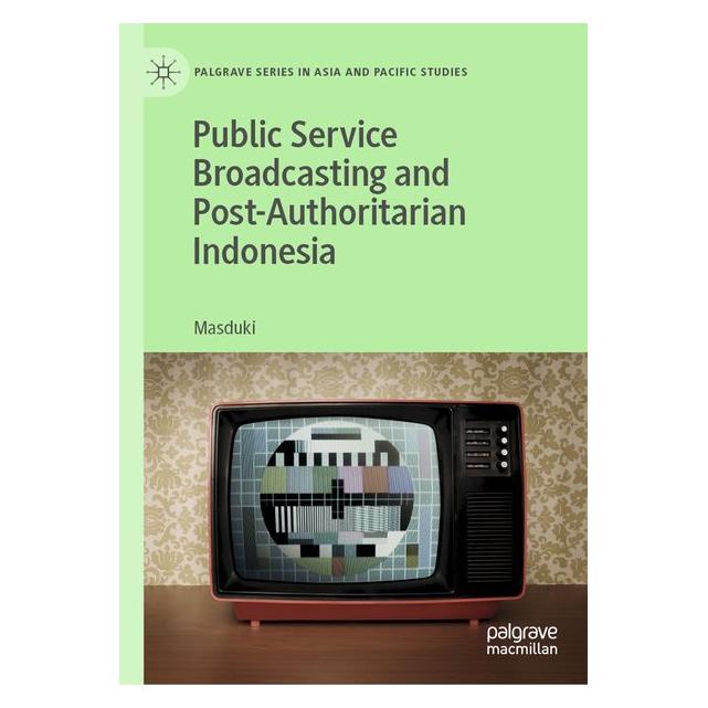 Springer Public Service Broadcasting and Post-Authoritarian Indonesia (71876485)