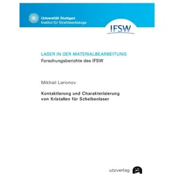 Kontaktierung und Charakterisierung von Kristallen für Scheibenlaser, Fachbücher von Mikhail Larionov