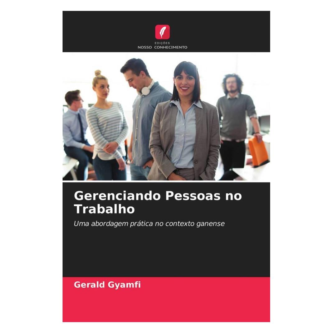 Edicoes Nosso Conhecimento Gerenciando Pessoas no Trabalho (Softcover, Gerald Gyamfi) (51455958)