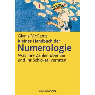Kleines Handbuch der Numerologie -, Taschenbuch von Glynis McCants, Goldmann, 978-3-442-16734-0