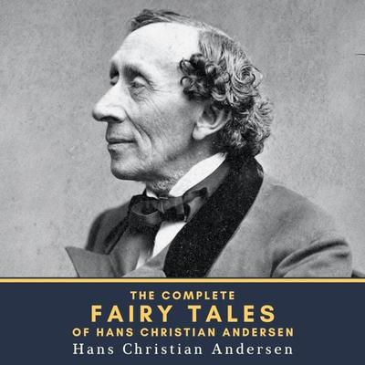 The Complete Fairy Tales of Hans Christian Andersen - Hans Christian Andersen, Audio, 4064066276867