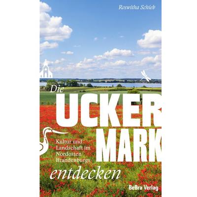 Die Uckermark entdecken, Taschenbuch von Roswitha Schieb, Bebra verlag, 978-3-89809-266-1