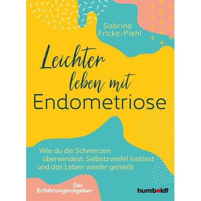 Leichter leben mit Endometriose, Taschenbuch von Sabrina Fricke-Piehl, Humboldt Verlag, 978-3-8426-3127-4