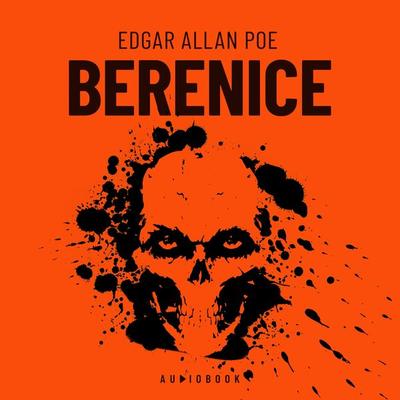 Berenice - Edgar Allan Poe, Audio, 4066004373409