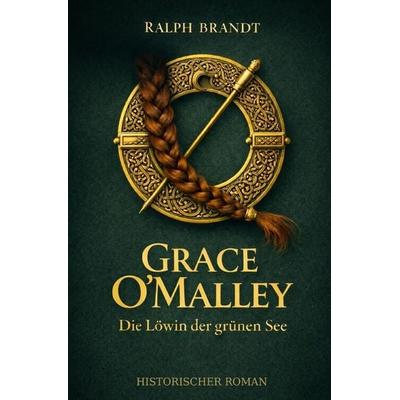Grace O`Malley, Taschenbuch von Ralph Brandt, Epubli, 978-3-565-44412-0