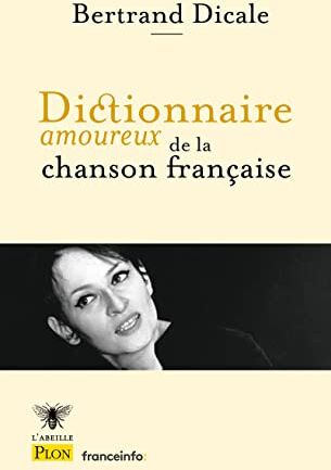 Bertrand Dicale - Dictionnaire amoureux de la chanson française - Preis vom 05.10.2026 03:47:11 h