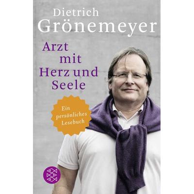Arzt mit Herz und Seele, Taschenbuch von Dietrich Grönemeyer, Fischer Taschenbuch Verlag