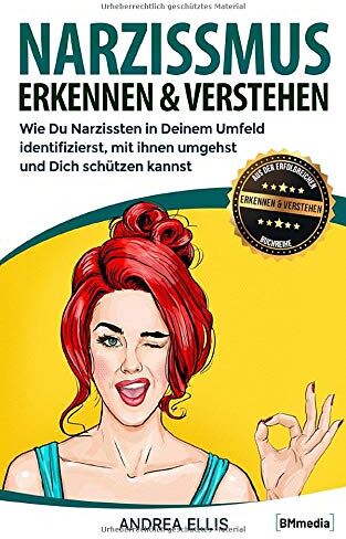 Andrea Ellis - Narzissmus erkennen und verstehen: Wie Du Narzissten in Deinem Umfeld identifizierst, mit ihnen umgehst und Dich schützen kannst (Erkennen & Verstehen, Band 2) - Preis vom 15.10.2026 23:06:25 h