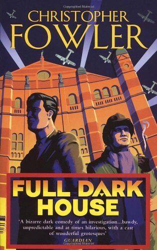 Christopher Fowler - Full Dark House: (Bryant & May Book 1) - Preis vom 09.10.2026 07:28:09 h