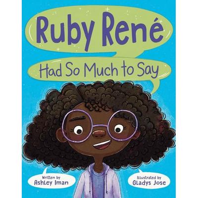 Ruby René Had So Much to Say, Gebundene Ausgabe von Ashley Iman, Vermilion, 978-0-593-61889-9