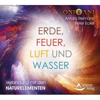 Erde, Feuer, Luft und Wasser - Onitani,Antara Reimann,Peter Eckel, CD, 9783843484299