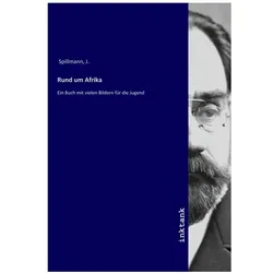 Rund um Afrika, Belletristik von J. Spillmann