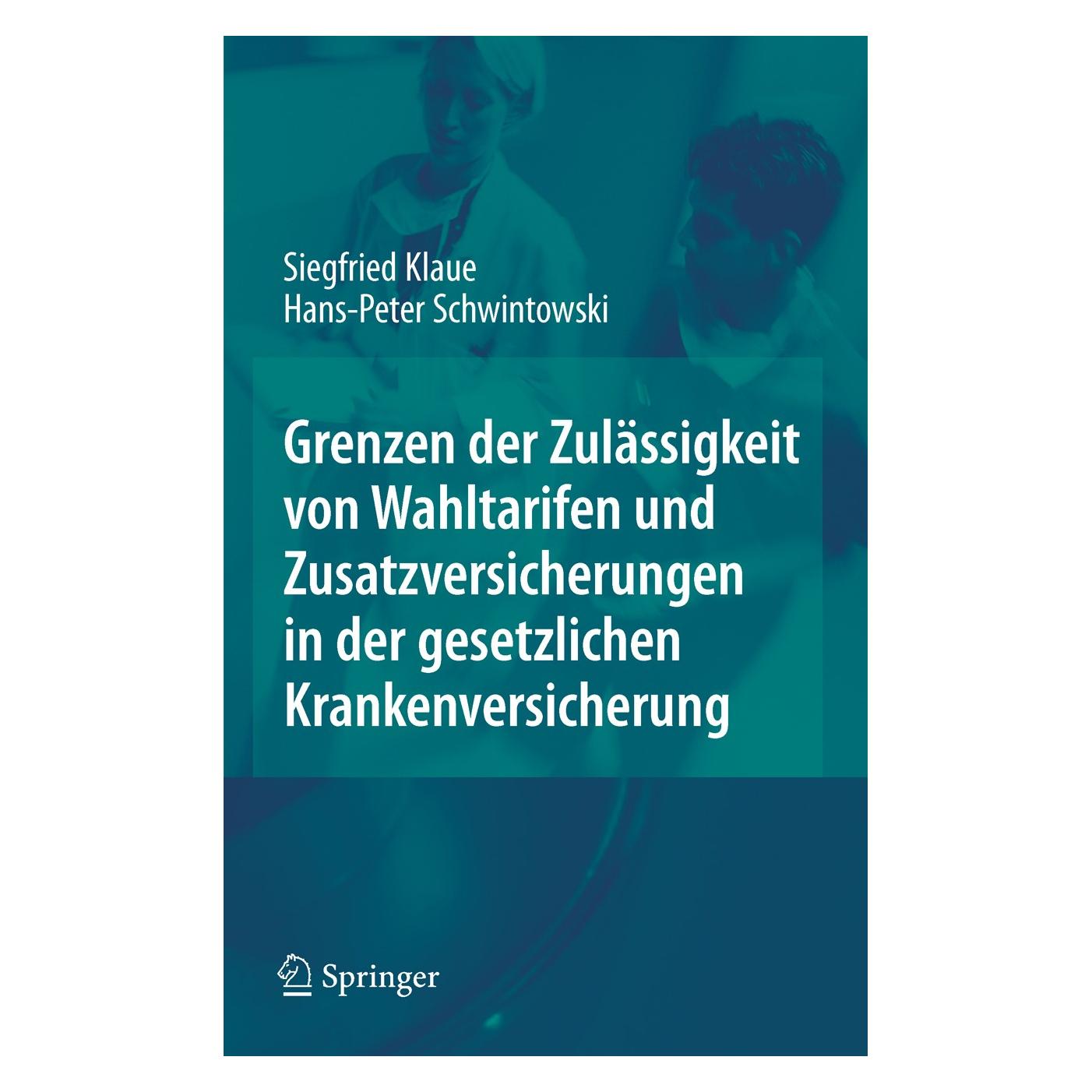 Springer Klaue,S.:Grenzen d.Zulässigkeit v.Wahl. (Deutsch, Englisch, Hans-Peter Schwintowski, Siegfried Klaue, 2008) (9783540778806)
