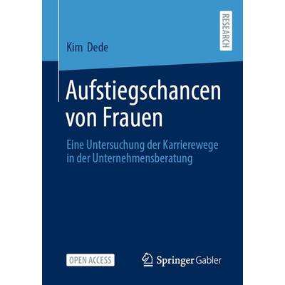 Aufstiegschancen von Frauen, Taschenbuch von Kim Dede, Springer Fachmedien Wiesbaden GmbH, 978-3-658-47889-6